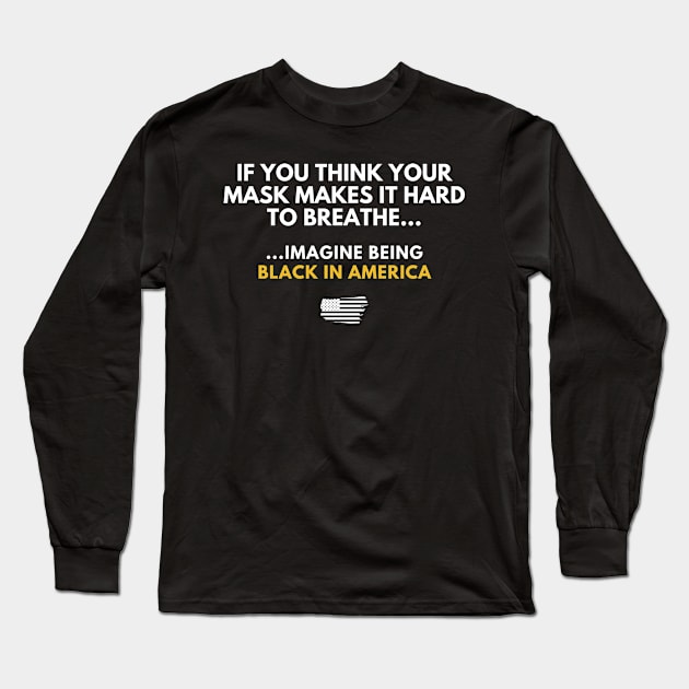 "I CAN'T BREATHE" (COVID19 & #BlackLivesMatter) Long Sleeve T-Shirt by MerchSaveTheWorld